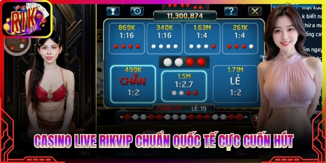 Casino live Rikvip chuẩn quốc tế cực cuốn hút
